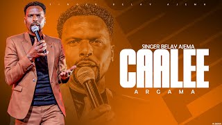 Belay Ajema  CAALEE ARGAMA  New Audio Afaan Oromo Song 2024 [upl. by Everett238]