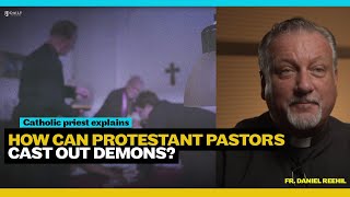 Catholic exorcist explains How can protestant pastors cast out demons [upl. by Minette955]