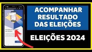 Como ACOMPANHAR RESULTADO DAS ELEIÇÕES 2024 APURAÇÃO ONLINE [upl. by Samantha468]