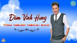 Tình Người Ngoại Đạo  Đàm Vĩnh Hưng [upl. by Neslund]