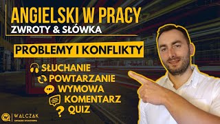 ANGIELSKI W PRACY  Zwroty amp słówka  problemy i konflikty [upl. by Nylirej159]