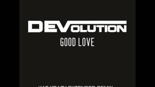 DEVolution feat Amy Pearson  Good Love Kat Krazy Extended Remix [upl. by Irik]