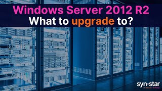 Windows Server 2012 R2 end of life What Windows Server to upgrade to [upl. by Avruch]