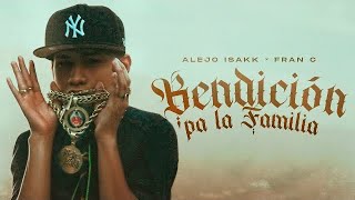 Alejo Isakk Fran C  Bendición Pa La Familia Video Oficial [upl. by Theurich]