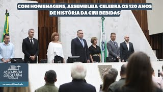 Com homenagens Assembleia Legislativa do Paraná celebra os 120 anos de história da Cini Bebidas [upl. by Yacov]