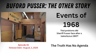 BUFORD PUSSER The Other Story Episode 45 Events in 1968 [upl. by Ylrebma92]