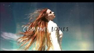 Celia Pavey  Bodies [upl. by Harshman]