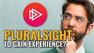 Using Pluralsight To Gain Experience？ [upl. by Nitsirc]