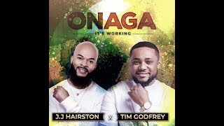 ONAGA Its Working Official Video  JJ Hairston feat Tim Godfrey [upl. by Chere]