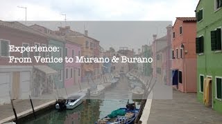 From Venice to Murano and Burano [upl. by Osy]