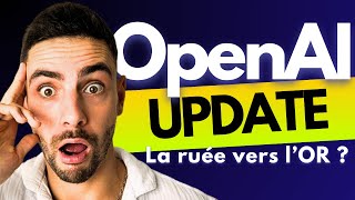 UPDATE OpenAI  Le Début dune Ruée Vers lOr [upl. by Rambort]