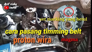 cara pasang timing belt proton wira [upl. by Lodovico823]