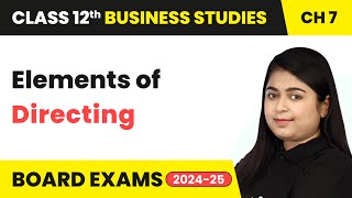 Elements of Direction  Directing  Class 12 Business Studies Chapter 7  CBSE 202425 [upl. by Richardo]