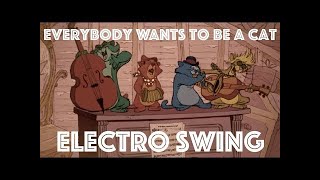 Electro Swing Remix Everybody Wants To Be A Cat The Aristocats  Slowed by UNITRONIX [upl. by Rea]