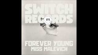 Miss Malevich  Forever Young Original Mix SWITCH RECORDS [upl. by Aizti706]