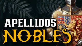 👑Si tu APELLIDO está en ESTA LISTA DESCIENDES de NOBLES 👑 ¿DE DÓNDE VIENES SEGÚN TU APELLIDO [upl. by Farrar869]