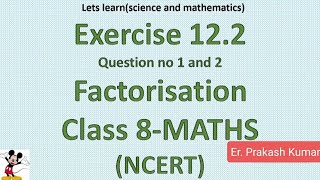 Exercise 122 class 8 mathsQuestion 1 and 2FactorisationChapter 12 [upl. by Ecinnahs54]