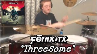 Fenix tx  “Threesome” Drum Cover [upl. by Sarina]