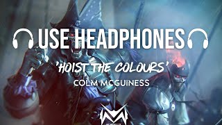 Colm McGuiness  Hoist The Colours 8D AUDIO🎧  Tiktok Slowed Version [upl. by Retrop]