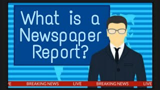 What is a Newspaper Report  Report Writing [upl. by Volney]