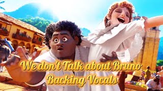 Disney Encanto We dont Talk about Bruno Backing Vocals [upl. by Ralat]