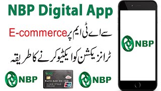 How to Enable Ecommerce Transaction on NBP ATM Card  NBP Digital App [upl. by Etnelav424]