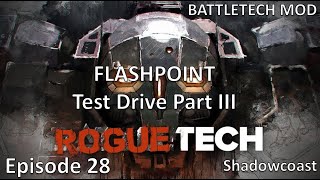 RT 28 Flashpoint  TEST DRIVE Part III ROGUETECH 2024 Campaign Battletech [upl. by Lihcox785]