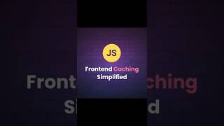 Frontend Caching Simplified trending webcode shortviral frontenddevelopment javascripttutorial [upl. by Sanalda326]