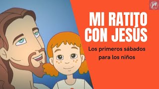 Mi ratito con Jesús Los primeros sábados para los niños [upl. by Niggem598]