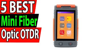 5 Best Mini Fiber Optic OTDR Review 2025 [upl. by Pauly]