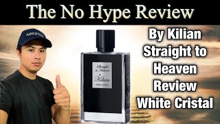 BY KILIAN STRAIGHT TO HEAVEN REVIEW WHITE CRISTAL  THE HONEST NO HYPE FRAGRANCE REVIEW [upl. by Tasha]