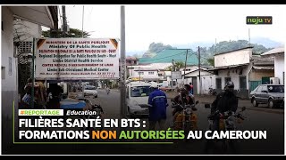 Filières santé en BTS Formations non autorisées au Cameroun [upl. by Notsuh423]