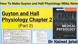 Guyton and Hall Physiology Chapter 2 Notes The cell and its functions Exam Points Dr Kainat Jatoi [upl. by Acirderf880]