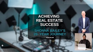 Achieving Real Estate Success  Shonna Baileys 20 Year Journey kevinblairteam romega [upl. by Harbird368]