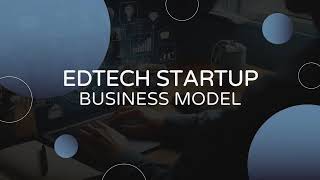 Edtech Startup Business Model Animated Slides [upl. by Anhpad]