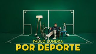 Paulo Londra  Por Deporte Official Video [upl. by Petronille]