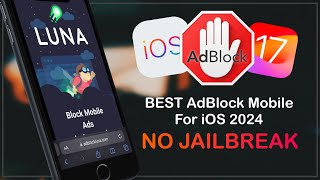 iOS 17 Install Adblock Luna VPN and Block ads working 100 NO JAILBREAK  AdBlock Mobile 2024 [upl. by Acinna355]