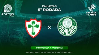 PORTUGUESA X PALMEIRAS  28022024  PAULISTÃO  AO VIVO [upl. by Roderigo432]