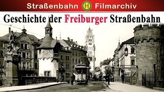 Geschichte der Freiburger Straßenbahn  Dokumentation  Historische Filmaufnahmen [upl. by Herald]