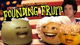 Annoying Orange HFA  Founding Fruits [upl. by Abita390]