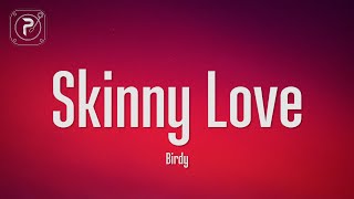 Birdy  Skinny Love Lyrics [upl. by Albers402]