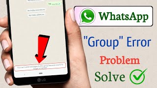 Whatsapp you cant send message to this group because you are no longer a participant [upl. by Aiyt]