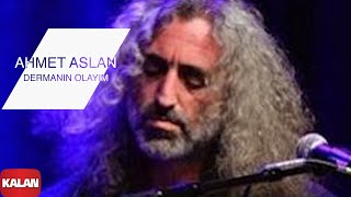 Ahmet Aslan  Dermanın Olayım I NaMükemmel © 2015 Kalan Müzik [upl. by Nama]