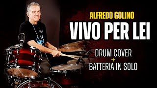 Alfredo Golino  quotVIVO PER LEIquot Drum Cover  Batteria in Solo [upl. by Crist]