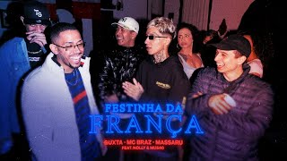 Festinha da França  Guxta MC Braz Massaru feat Mu540 e Nolly [upl. by Esihcoc]