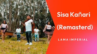 Sisa Kañari  LAMA IMPERIAL  Remaster [upl. by Arand]