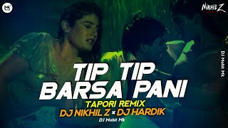 Tip Tip Barsa Pani Tapori Remix  DJ Nikhil Z × Dj Hardik  Tip Tip Barsa Pani Dj Remix DJ Mohit Mk [upl. by Budwig]