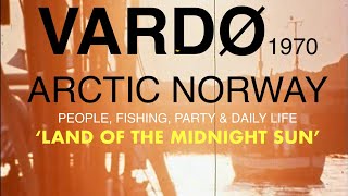 VARDØ Norway 1970  Arctic Norway  Land of the midnight sun [upl. by Der]