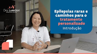 Epilepsias raras e caminhos para o tratamento personalizado  Introdução [upl. by Llennyl333]