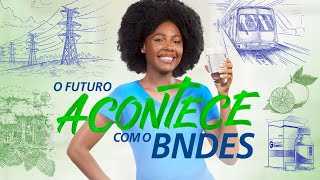 O futuro acontece com o BNDES [upl. by Lorant419]